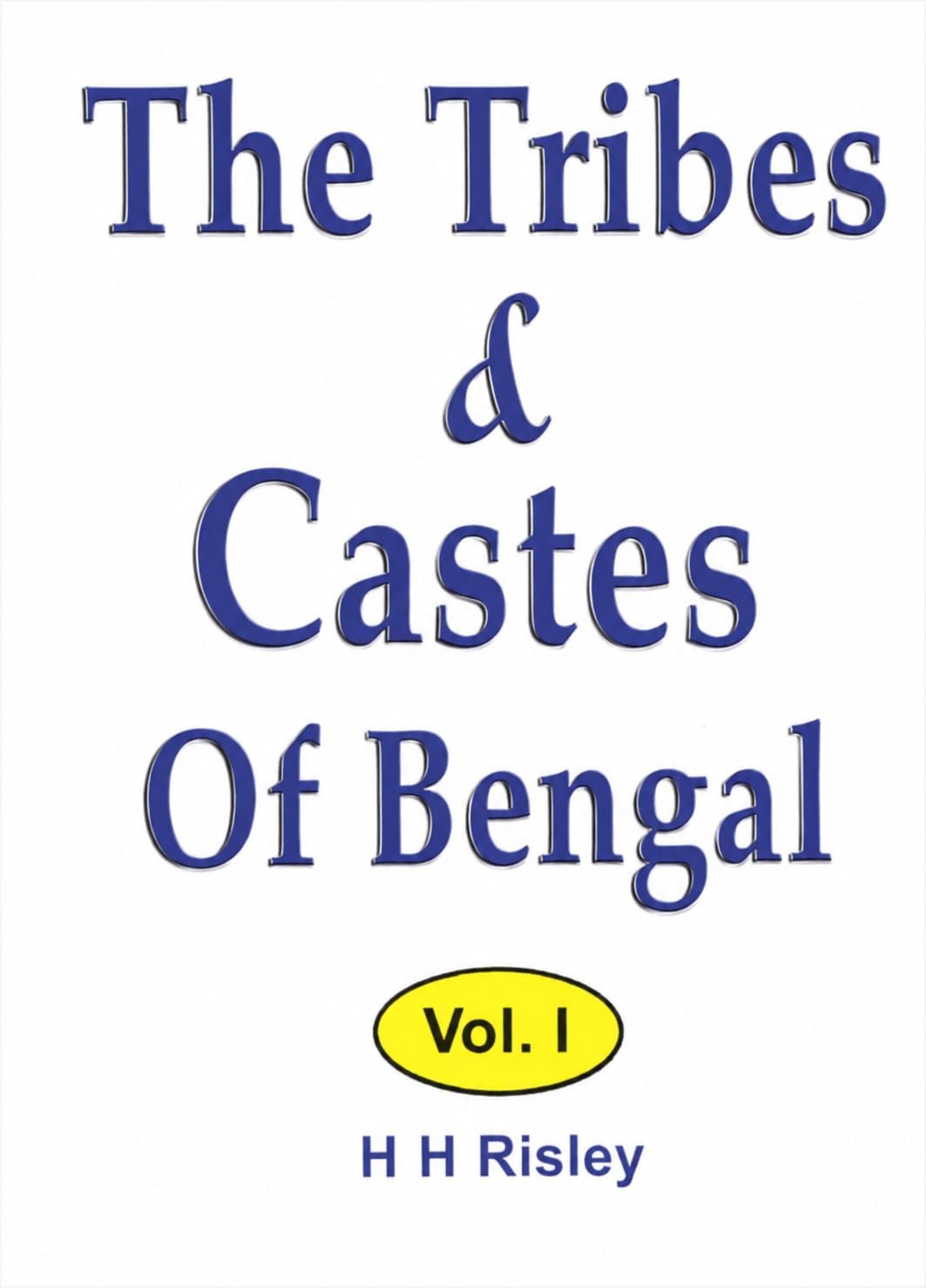 The Tribes & Castes Of Bengal